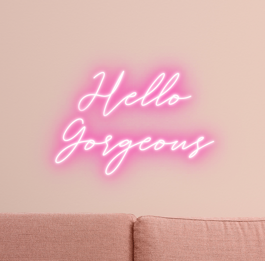 Hello Gorgeous LED Neon Sign