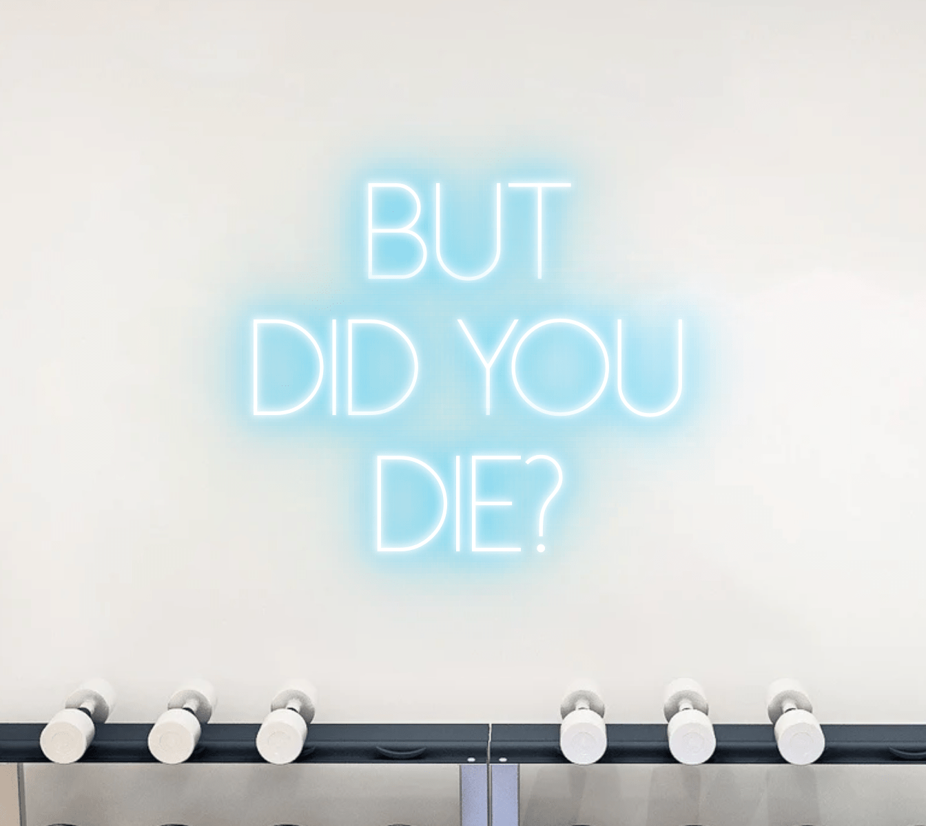 But did you die? Neon Sign 100cm - Neon Sign Studios