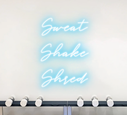 Sweat Shake Shred LED Neon Sign 