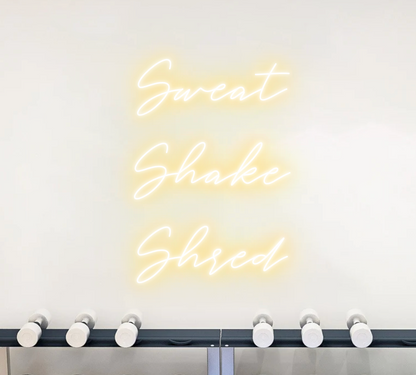 Sweat Shake Shred LED Neon Sign 