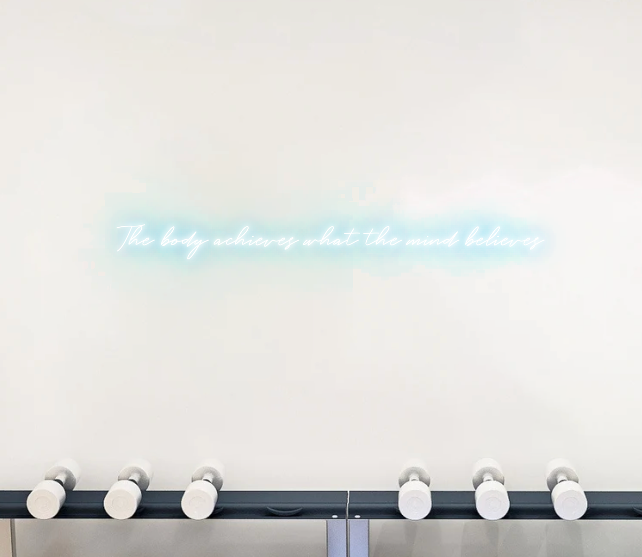 The body achieves what the mind believes LED Neon Sign