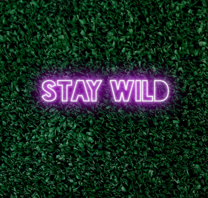 Stay Wild Neon Sign LED