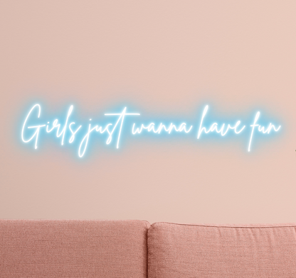 Girls Just Wanna Have Fun LED Neon Sign 