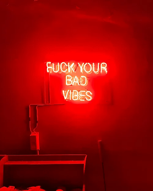F*ck Your Bad Vibes Neon Sign